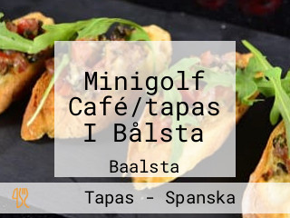 Minigolf Café/tapas I Bålsta