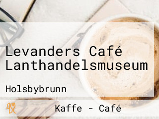 Levanders Café Lanthandelsmuseum