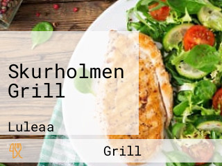Skurholmen Grill