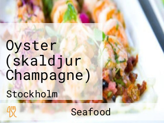 Oyster (skaldjur Champagne)