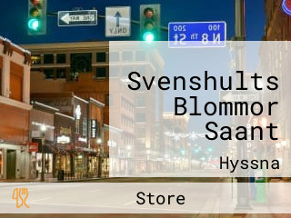 Svenshults Blommor Saant
