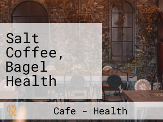 Salt Coffee, Bagel Health
