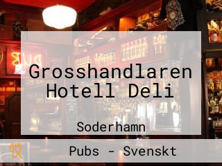 Grosshandlaren Hotell Deli