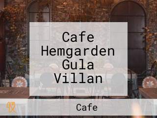 Cafe Hemgarden Gula Villan