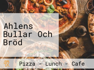 Ahlens Bullar Och Bröd