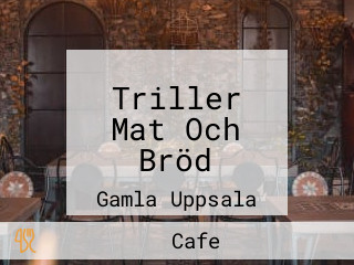 Triller Mat Och Bröd