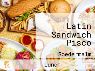 Latin Sandwich Pisco