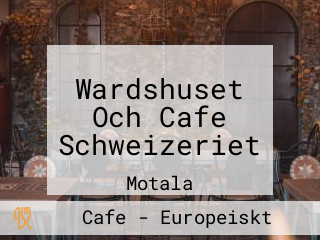 Wardshuset Och Cafe Schweizeriet