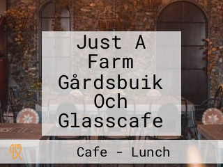 Just A Farm Gårdsbuik Och Glasscafe