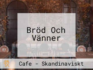 Bröd Och Vänner
